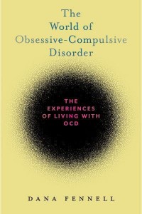 The World of Obsessive-Compulsive Disorder The Experiences of Living With OCD