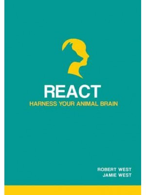 React Harness Your Animal Brain - Unlocking Behaviour Change