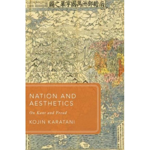Nation and Aesthetics On Kant and Freud - Global Asias