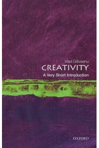 Creativity A Very Short Introduction - Very Short Introductions