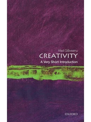 Creativity A Very Short Introduction - Very Short Introductions