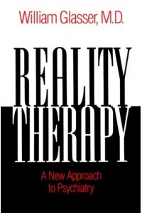 Reality Therapy A New Approach to Psychiatry - Harper Colophon Books