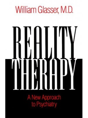 Reality Therapy A New Approach to Psychiatry - Harper Colophon Books