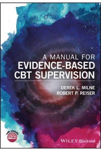 A Manual for Evidence-Based Clinical Supervision Enhancing Supervision in Cognitive and Behavioral Therapies