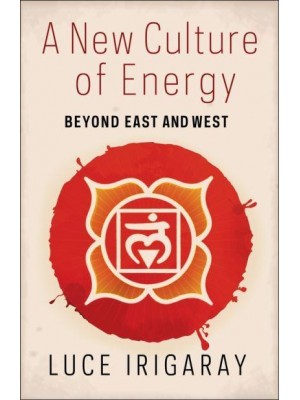 A New Culture of Energy Beyond East and West