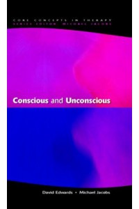 Conscious and Unconscious - Core Concepts in Therapy