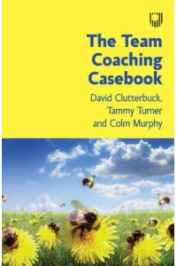 The Team Coaching Casebook
