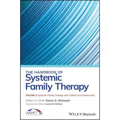 The Handbook of Systemic Family Therapy. Volume II Systemic Family Therapy With Children and Adolescents