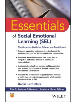 Essentials of Social Emotional Learning (SEL) The Complete Guide for Schools and Practitioners - Essentials of Psychological Assessment Series