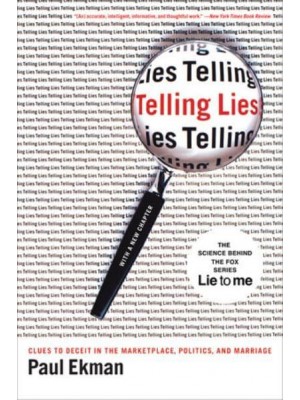 Telling Lies Clues to Deceit in the Marketplace, Politics, and Marriage