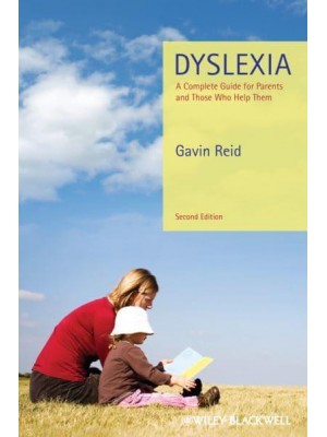 Dyslexia A Complete Guide for Parents and Those Who Help Them