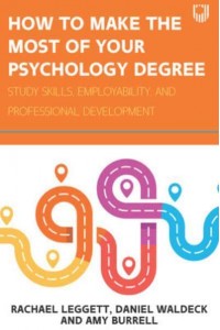 How to Make the Most of Your Psychology Degree Study Skills, Employability and Professional Development
