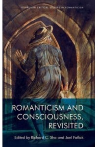 Romanticism and Consciousness, Revisited - Edinburgh Critical Studies in Romanticism