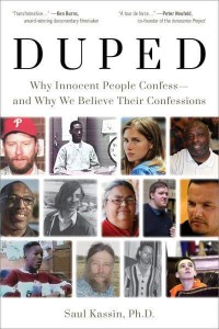 Duped Why Innocent People Confess and Why We Believe Their Confessions