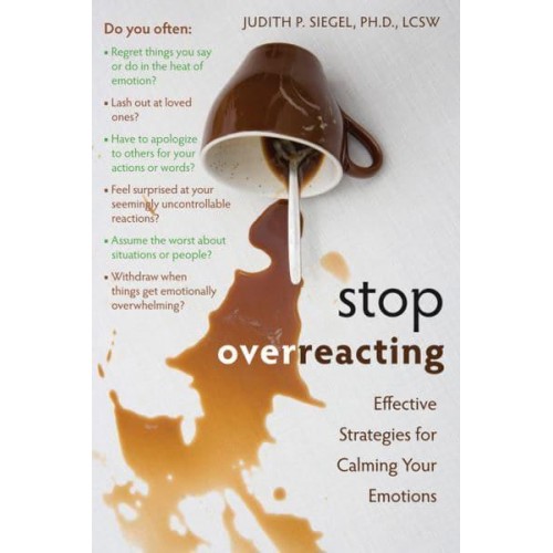 Stop Overreacting Effective Strategies for Calming Your Emotions