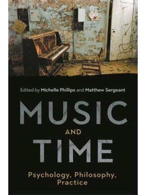 Music and Time Psychology, Philosophy, Practice