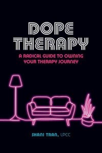 Dope Therapy A Radical Guide to Owning Your Therapy Journey