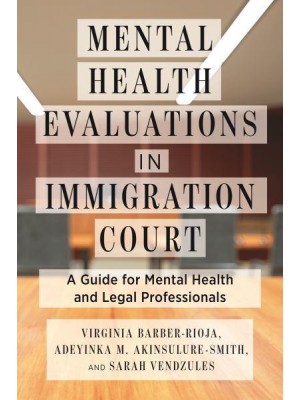 Mental Health Evaluations in Immigration Court A Guide for Mental Health and Legal Professionals - Psychology and Crime
