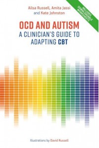 OCD and Autism A Clinician's Guide to Adapting CBT