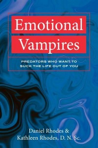 Emotional Vampires Predators Who Want to Suck the Life Out of You