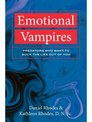 Emotional Vampires Predators Who Want to Suck the Life Out of You