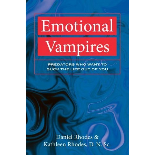 Emotional Vampires Predators Who Want to Suck the Life Out of You
