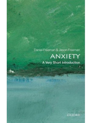 Anxiety A Very Short Introduction - Very Short Introductions