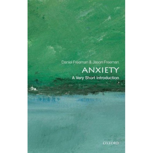 Anxiety A Very Short Introduction - Very Short Introductions