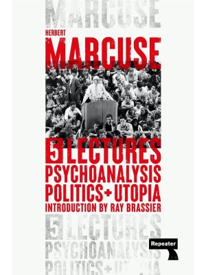 Psychoanalysis, Politics, and Utopia Five Lectures