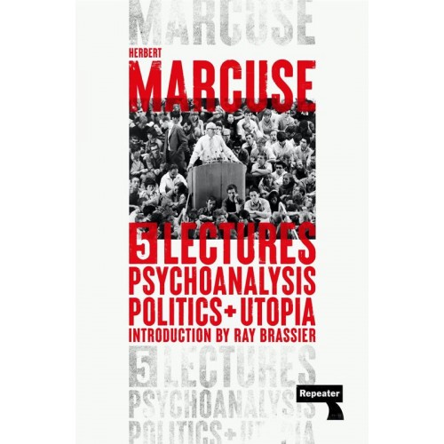 Psychoanalysis, Politics, and Utopia Five Lectures