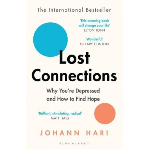 Lost Connections Why You're Depressed and How to Find Hope
