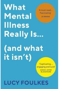 What Mental Illness Really Is... (And What It Isn't)