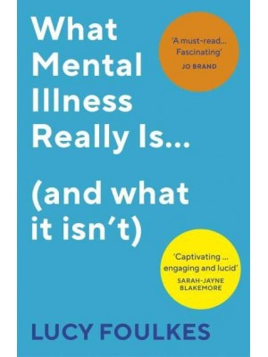 What Mental Illness Really Is... (And What It Isn't)