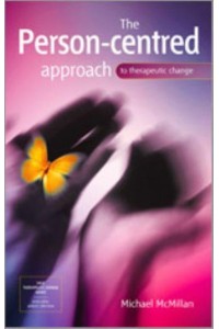 The Person-Centred Approach to Therapeutic Change - Sage Therapeutic Change Series