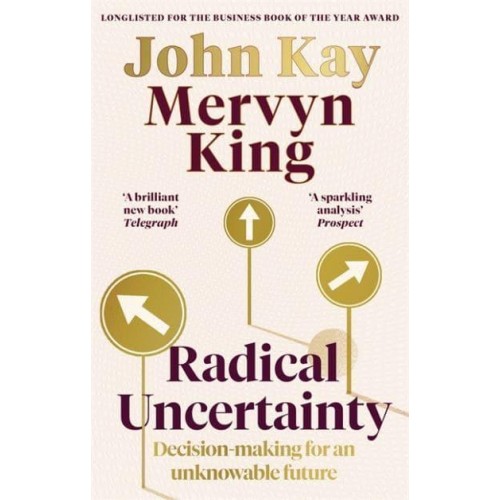 Radical Uncertainty Decision-Making for an Unknowable Future