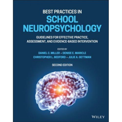 Best Practices in School Neuropsychology Guidelines for Effective Practice, Assessment, and Evidence-Based Intervention