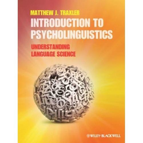 Introduction to Psycholinguistics Understanding Language Science