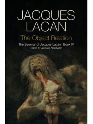 The Object Relation - The Seminar of Jacques Lacan