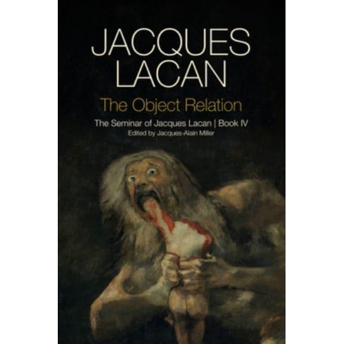 The Object Relation - The Seminar of Jacques Lacan