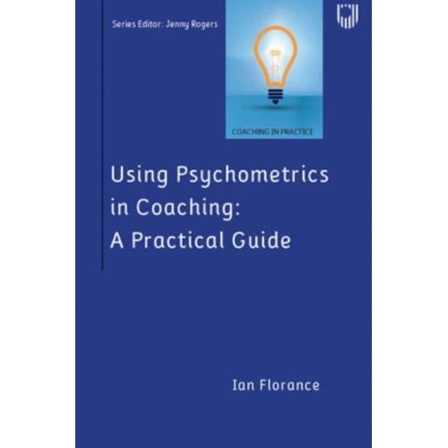 Using Psychometrics in Coaching A Practical Guide