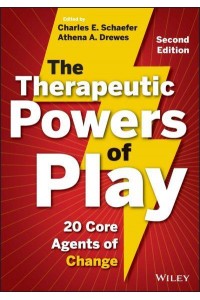 The Therapeutic Powers of Play 20 Core Agents of Change