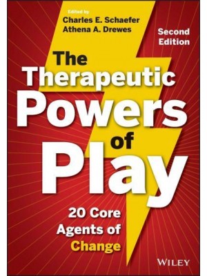 The Therapeutic Powers of Play 20 Core Agents of Change