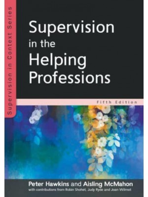 Supervision in the Helping Professions - Supervision in Context Series