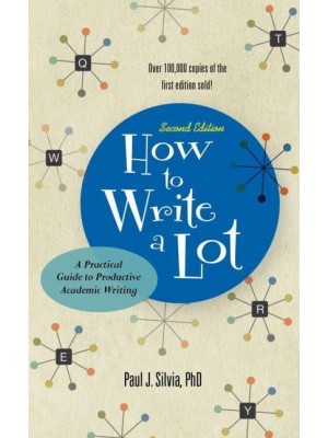 How to Write a Lot A Practical Guide to Productive Academic Writing