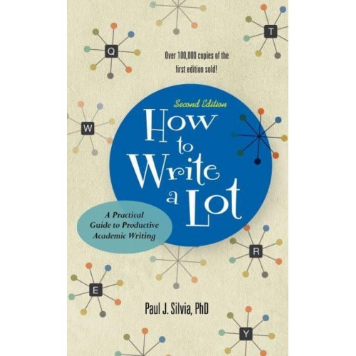 How to Write a Lot A Practical Guide to Productive Academic Writing
