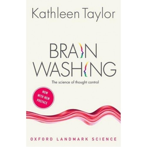 Brainwashing The Science of Thought Control - Oxford Landmark Science