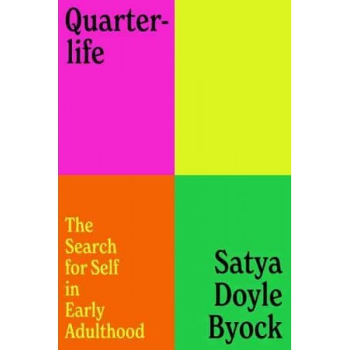 Quarterlife The Search for Self in Early Adulthood