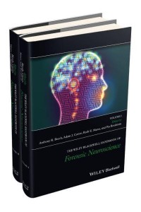 The Wiley Blackwell Handbook of Forensic Neuroscience