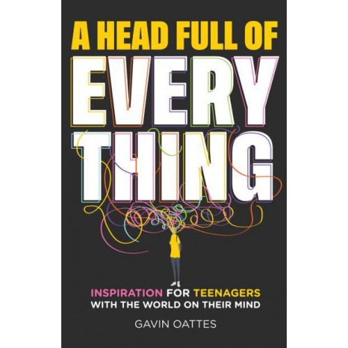 A Head Full of Everything Inspiration for Teenagers With the World on Their Mind