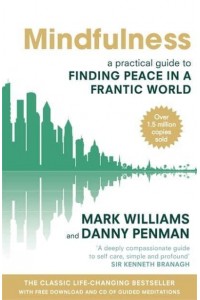 Mindfulness A Practical Guide to Finding Peace in a Frantic World